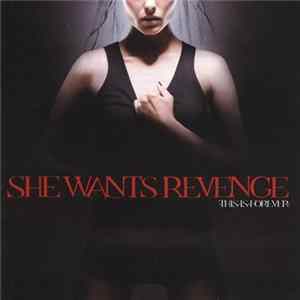 She Wants Revenge - This Is Forever FLAC
