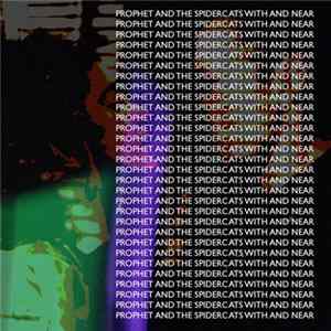 Prophet and the Spidercats - With and Near FLAC