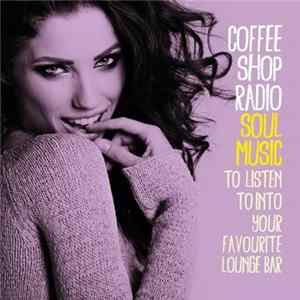 Various - Coffee Shop Radio: Soul Music FLAC