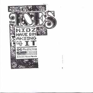 The Toes - Kidz Have Bin Aksing 4 It / Medicine FLAC