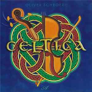 Oliver Schroer - Celtica FLAC