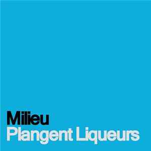Milieu - Plangent Liqueurs, Vol. 2: Melted Crayon Radioband FLAC