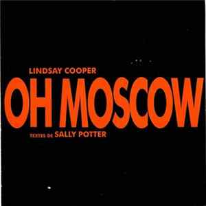 Lindsay Cooper - Oh Moscow FLAC