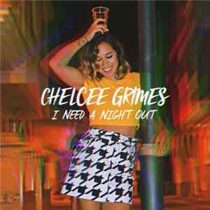 Chelcee Grimes - I Need A Night Out FLAC