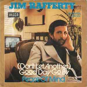 Jim Rafferty - (Don't Let Another) Good Day Go By FLAC