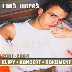 Leoš Mareš - Klipy - Koncert - Dokument (2001 - 2004) FLAC