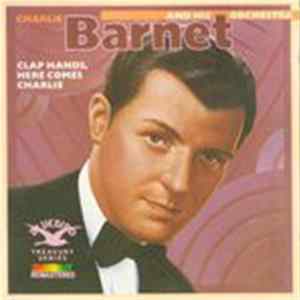 Charlie Barnet And His Orchestra - Clap Hands, Here Comes Charlie FLAC