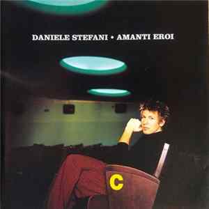 Daniele Stefani - Amanti Eroi FLAC