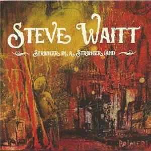 Steve Waitt - Stranger In A Stranger Land FLAC