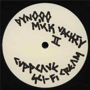 Dynooo / Cupp Cave - Mick Vackey ll / Sci-Fi Cream FLAC