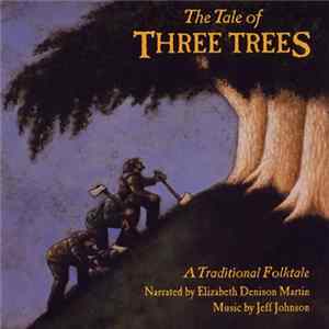 Jeff Johnson With Elizabeth Denison Martin - The Tale Of Three Trees FLAC