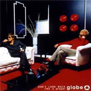 Globe - Don't Look Back / Like A Prayer FLAC