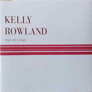 Kelly Rowland - Train On A Track FLAC