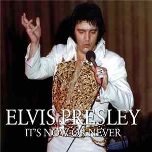 Elvis Presley - It's Now Or Never FLAC