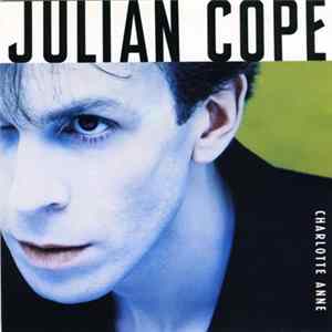 Julian Cope - Charlotte Anne FLAC
