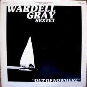 Wardell Gray Sextet - Out Of Nowhere FLAC