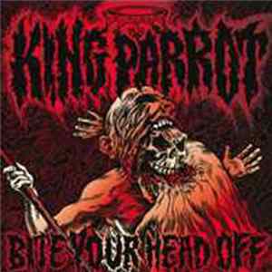 King Parrot - Bite Your Head Off FLAC