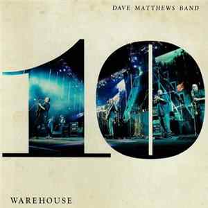 Dave Matthews Band - Warehouse 10, Volume 1 FLAC