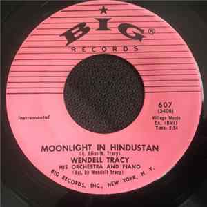 Wendell Tracy His Orchestra And Piano - Moonlight In Hindustan / Little Angels Lullaby FLAC