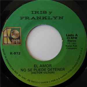Iris & Franklyn - El Amor No Se Puede Detener FLAC