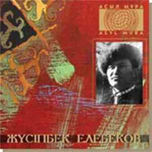 Жүсіпбек Елебеков - Жүсіпбек Елебеков FLAC