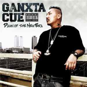 Ganxta Cue - Dawn Of New Era FLAC
