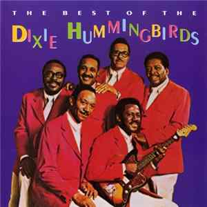 The Dixie Hummingbirds - The Best Of The Dixie Hummingbirds FLAC