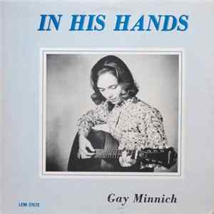 Gay Minnich - In His Hands FLAC