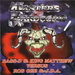 Bass-D & King Matthew versus Rob Gee & J.D.A. - Masters Of Hardcore FLAC