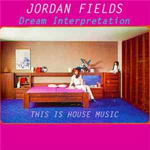 Jordan Fields - Dream Interpretation FLAC