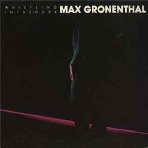 Max Gronenthal - Whistling In The Dark FLAC