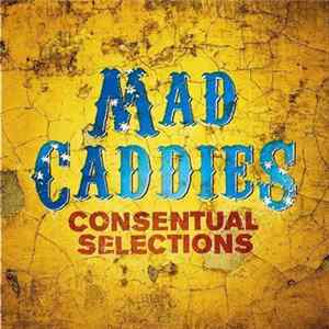 Mad Caddies - Consentual Selections FLAC