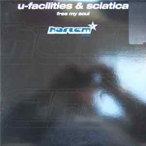 U-Facilities & Sciatica - Free My Soul FLAC