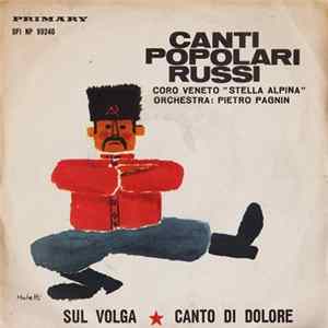 Coro Veneto "Stella Alpina" / Orchestra Piero Pagnin - Sul Volga / Canto Di Dolore FLAC