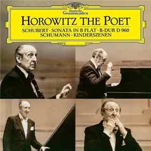 Horowitz, Schubert, Schumann - Horowitz • The Poet FLAC
