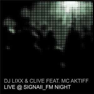 Dj Lixx & Clive feat. MC Aktiff - Live @ SIGNAll_FM NIGHT FLAC