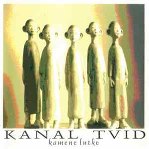 Kanal Tvid - Kamene Lutke FLAC