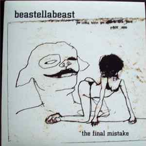 Beastellabeast - The Final Mistake FLAC