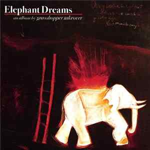 Grasshopper Takeover - Elephant Dreams FLAC