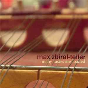 Max Zbiral-Teller - Many Tastes Are Loaded FLAC