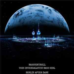 Basscontroll - This Intergalactic Bass Girl FLAC