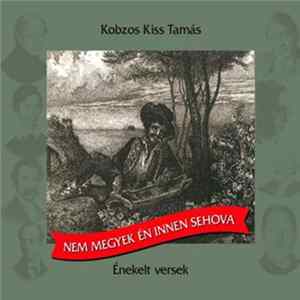 Kobzos Kiss Tamás - Nem Megyek Én Innen Sehova FLAC