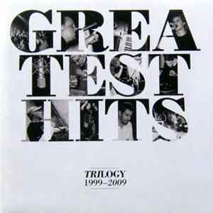 Trilogy - Greatest Hits 1999-2009 FLAC