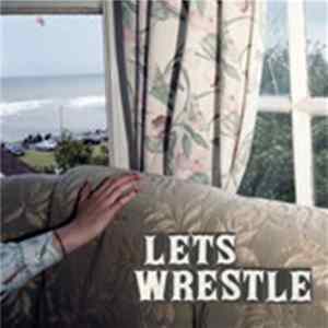 Let's Wrestle - Let's Wrestle FLAC