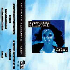 Rosewater Elizabeth - Faint FLAC