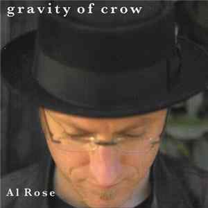 Al Rose - Gravity Of Crow FLAC