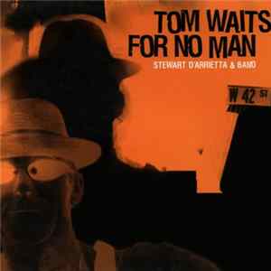 Stewart D'Arrietta - Tom Waits For No Man FLAC