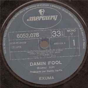 Exuma - Damin Fool / We Got To Go FLAC
