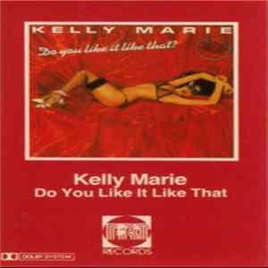 Kelly Marie - Do You Like It Like That? FLAC