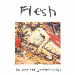 Flesh - You Can't Help (Sentimental Sunday) FLAC
